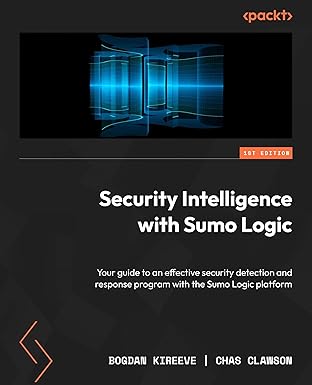 Security Intelligence with Sumo Logic: Your guide to an effective security detection and response program with the Sumo Logic platform book cover