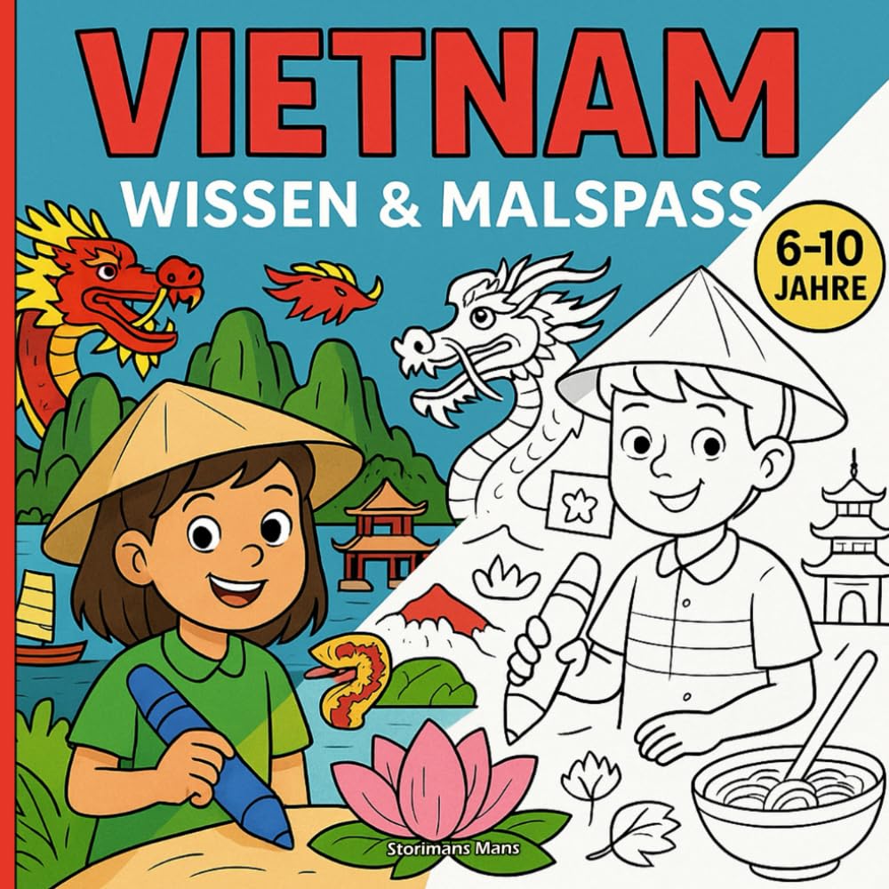 Vietnam – Wissen & Malspaß: Fakten kinderleicht erklärt + große, einfache Ausmalbilder für 6–10 Jahre
