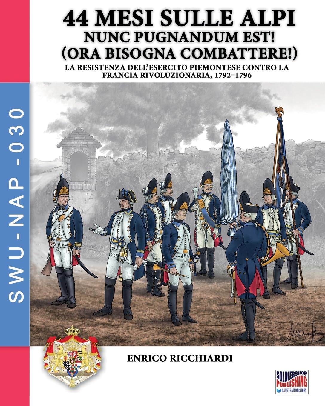 44 mesi sulle Alpi: I piemontesi in guerra contro la Francia 1792-1796: i piemontesi in guerra contro la Francia 1792-1796: i piemotesi in guerra contro la Francia 1792-1796