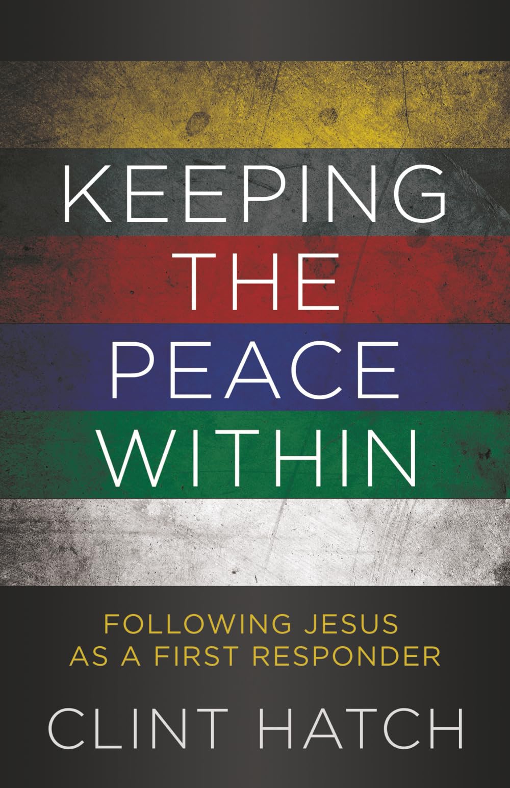 Keeping the Peace Within: Following Jesus as a First Responder