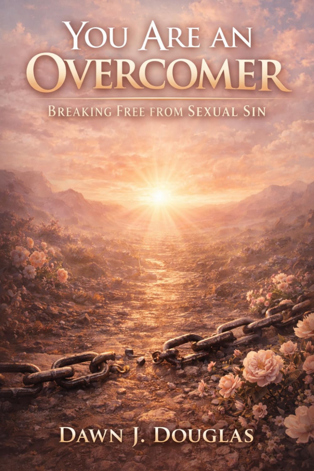 You Are an Overcomer: Breaking Free from Sexual Sin