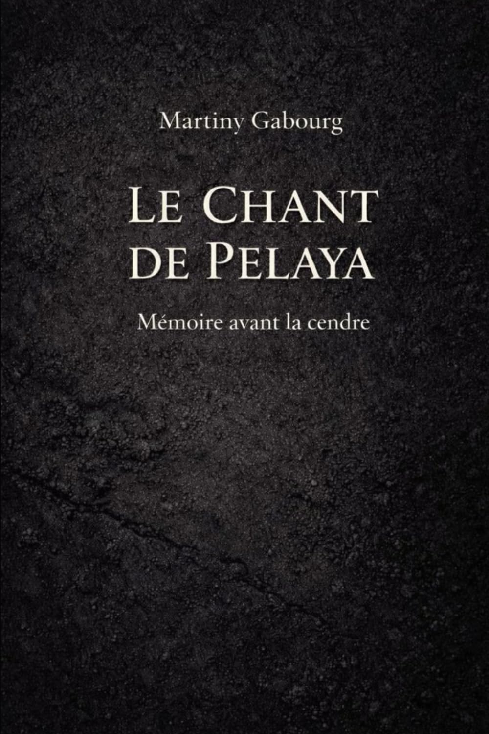 Le chant de Pelaya: Mémoire avant la cendre