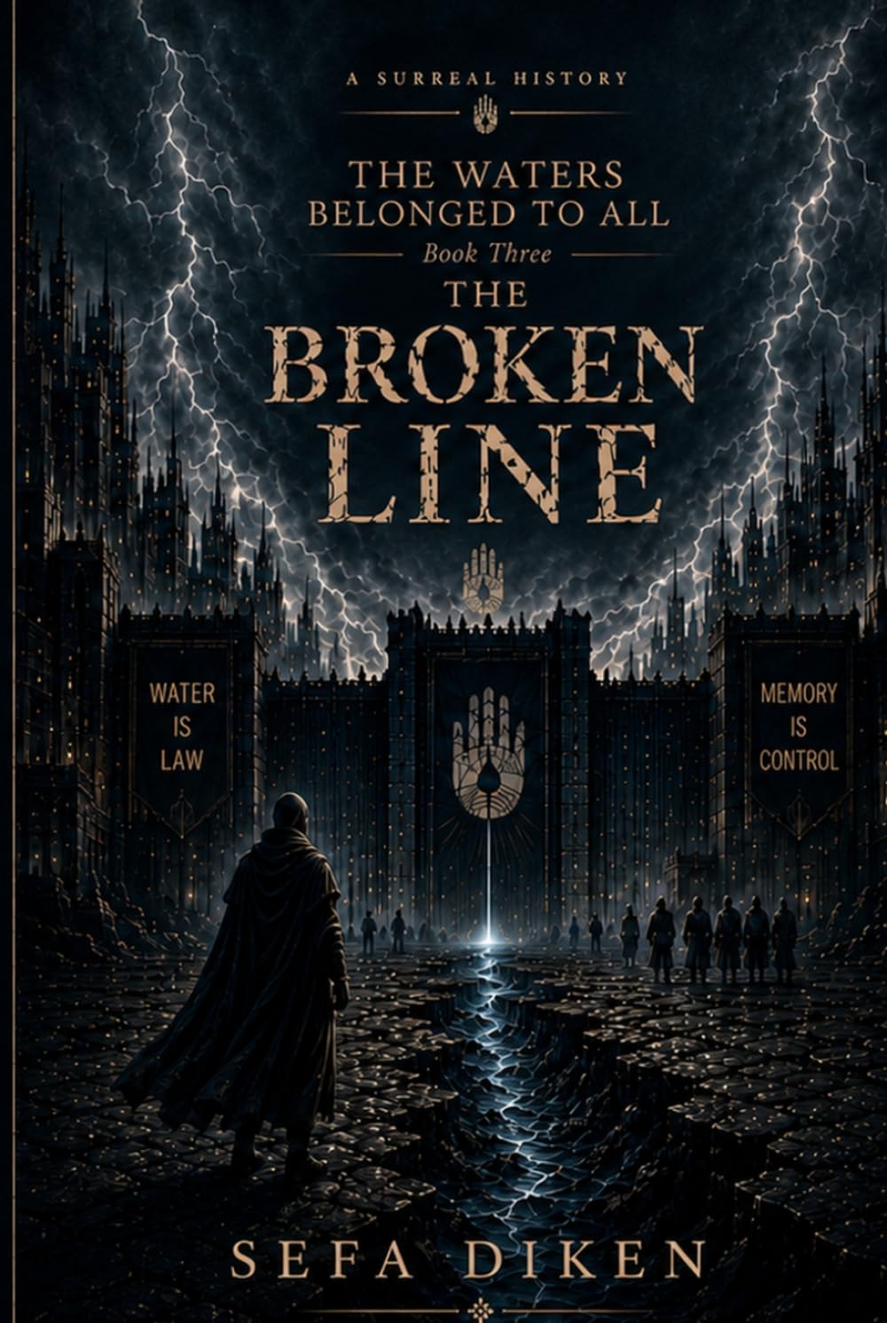 The Waters Belonged to All: Book III: The Broken Line (A Surreal History)