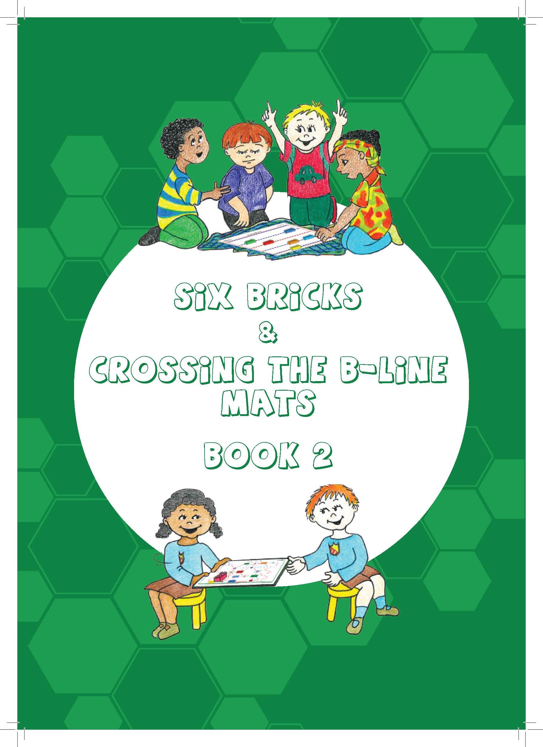 Six Bricks & Crossing the B-Line Mats: Book 2