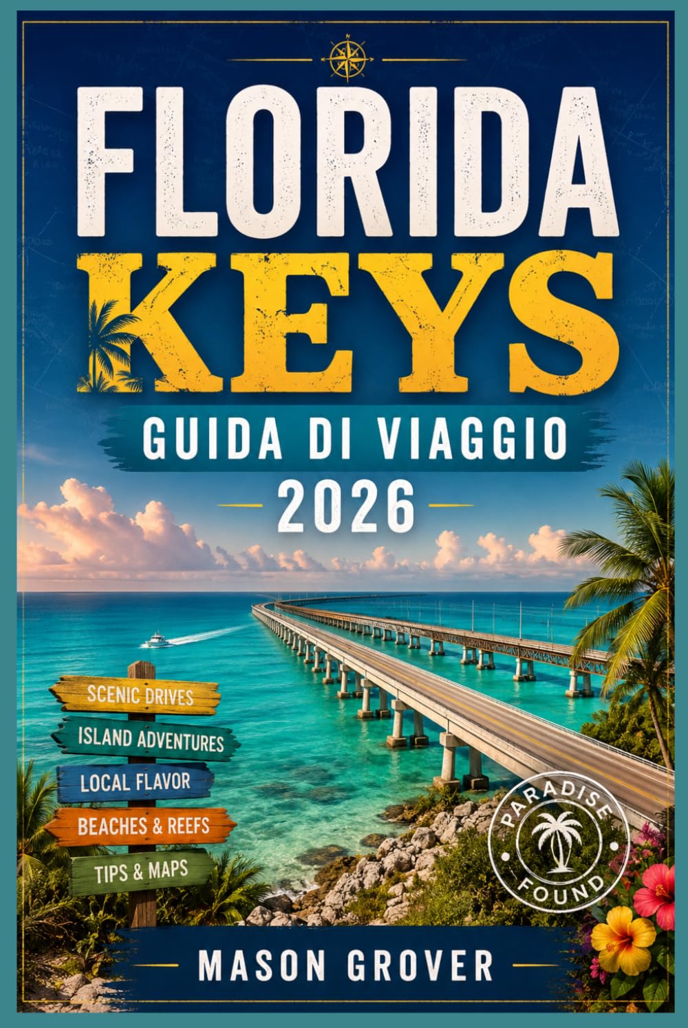 FLORIDA KEYS GUIDA DI VIAGGIO 2026: Spiagge all'alba, kayak tra le mangrovie, avvistamento di delfini, passeggiate artistiche e rilassanti fughe costiere per ogni stile di viaggio.