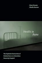 Health in Ruins: The Capitalist Destruction of Medical Care at a Colombian Maternity Hospital
