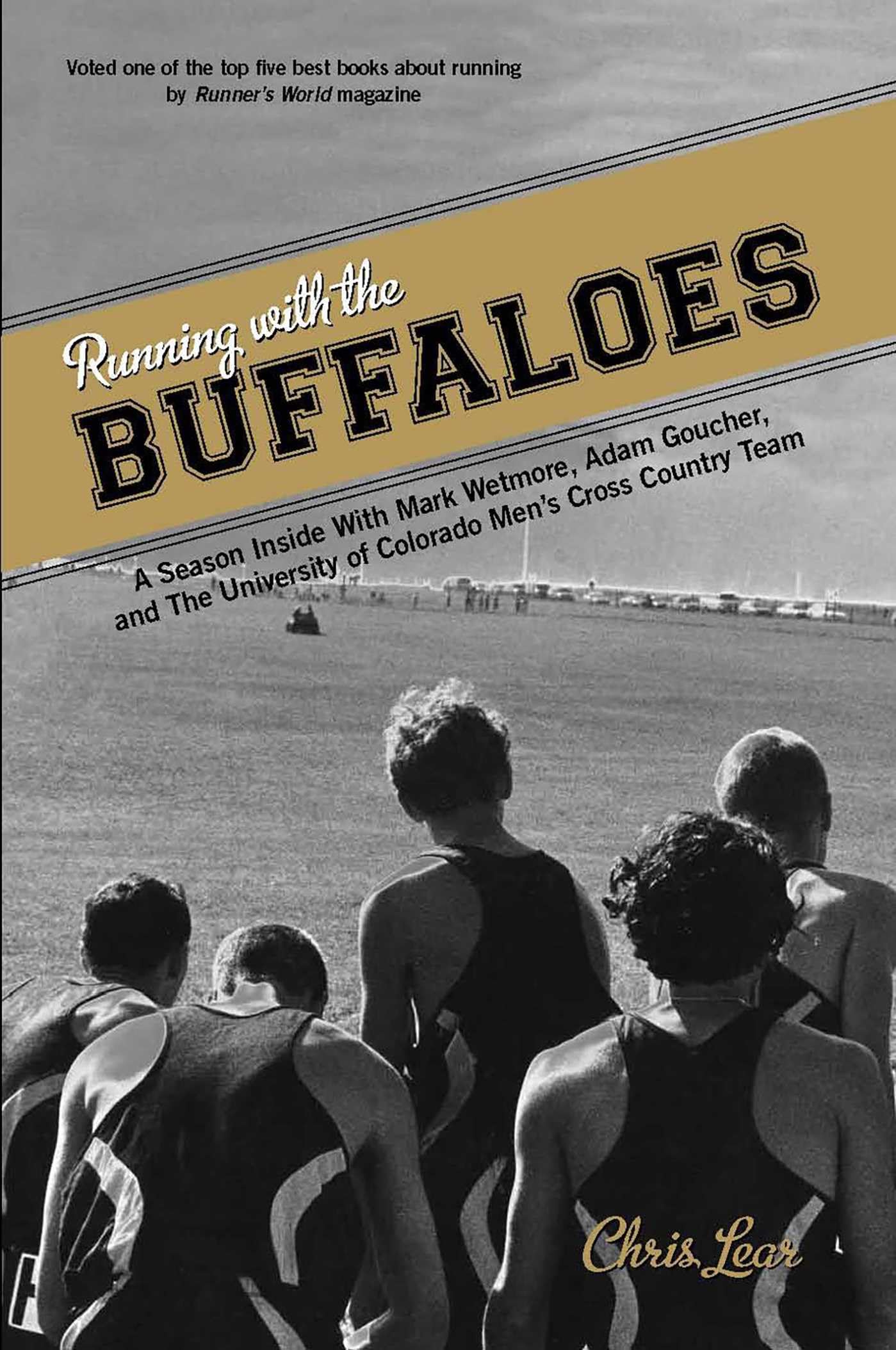Lyons Press Running with the Buffaloes: A Season Inside With Mark Wetmore, Adam Goucher, And The University Of Colorado Men's Cross Country Team