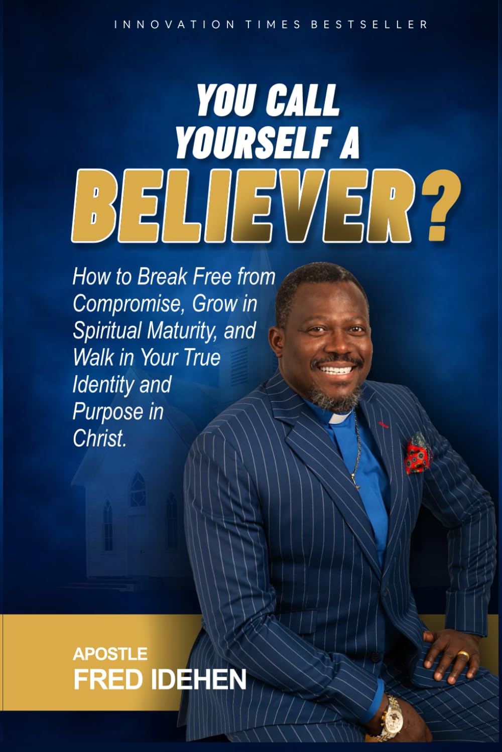 You Call Yourself a Believer?: A Confrontation with the Truth About Identity, Power & Purpose in Christ