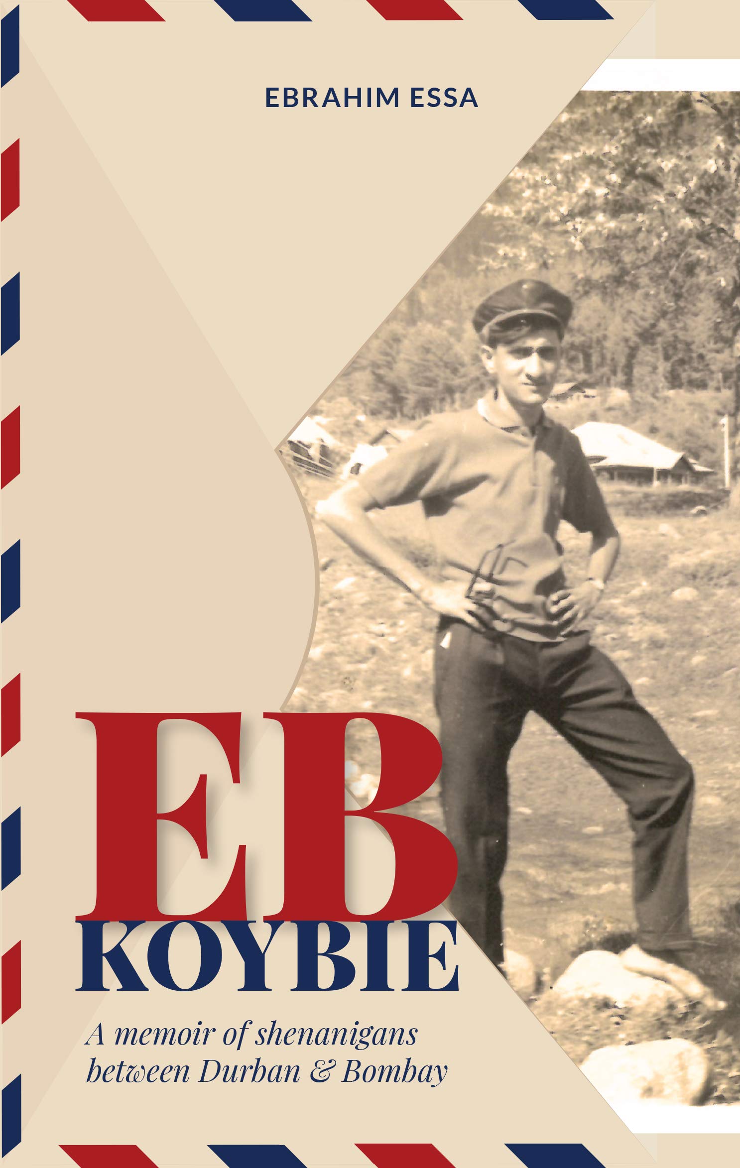 EB KOYBIE: A memoir of shenanigans between Durban and Bombay