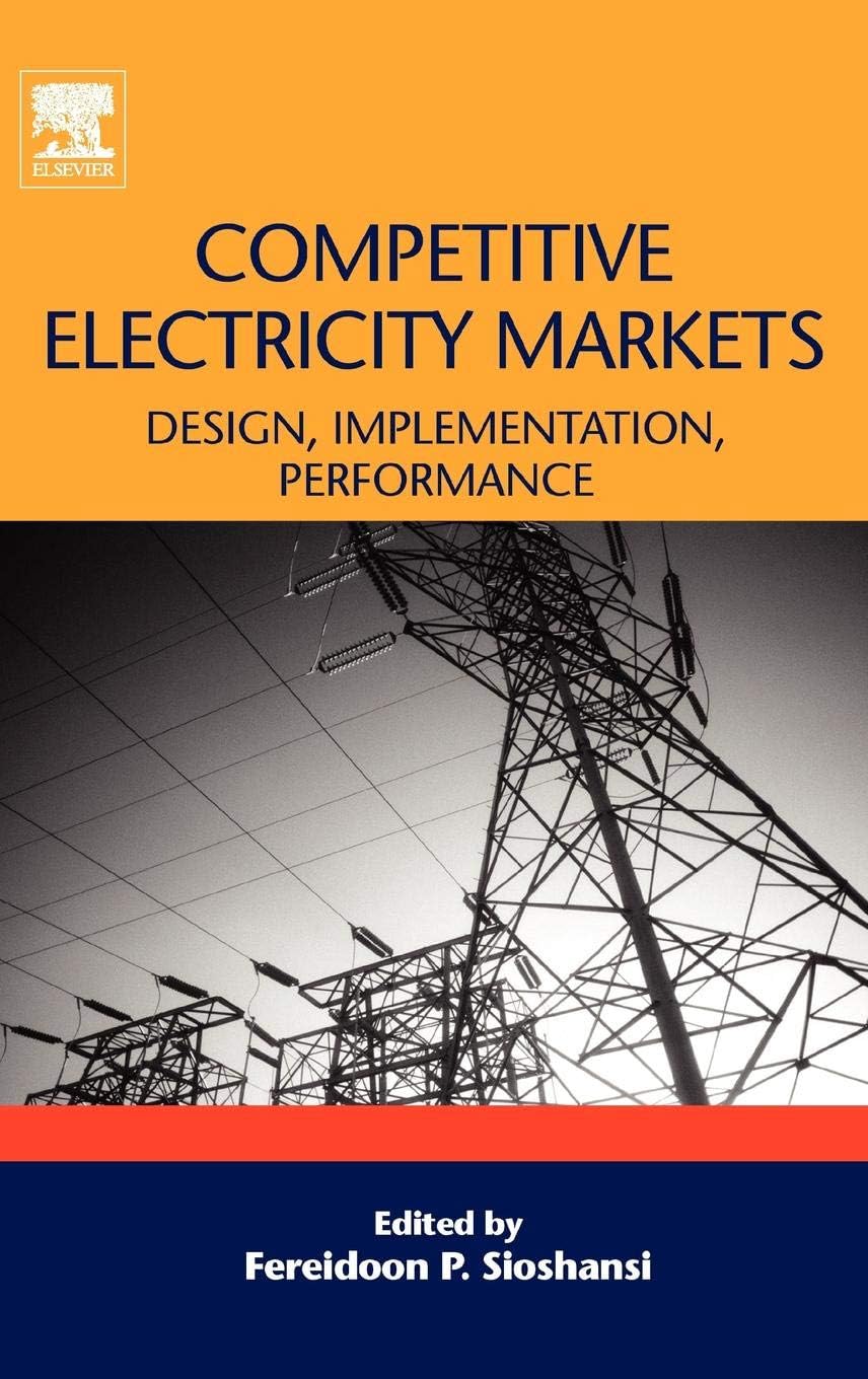 Competitive Electricity Markets: Design, Implementation, Performance (Elsevier Global Energy Policy and Economics Series)