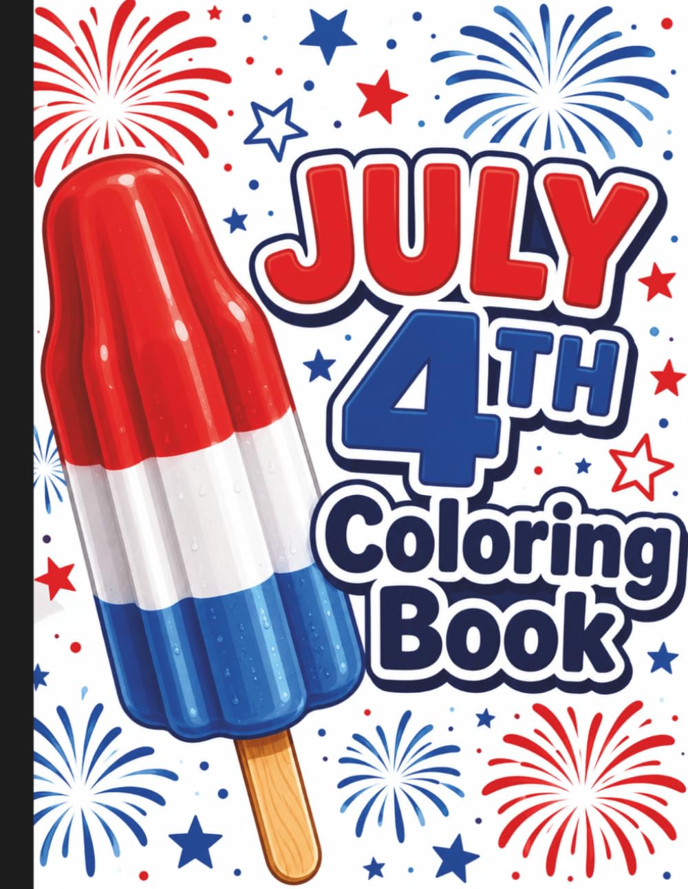 July 4th Coloring Book: Patriotic Coloring Book For All Ages