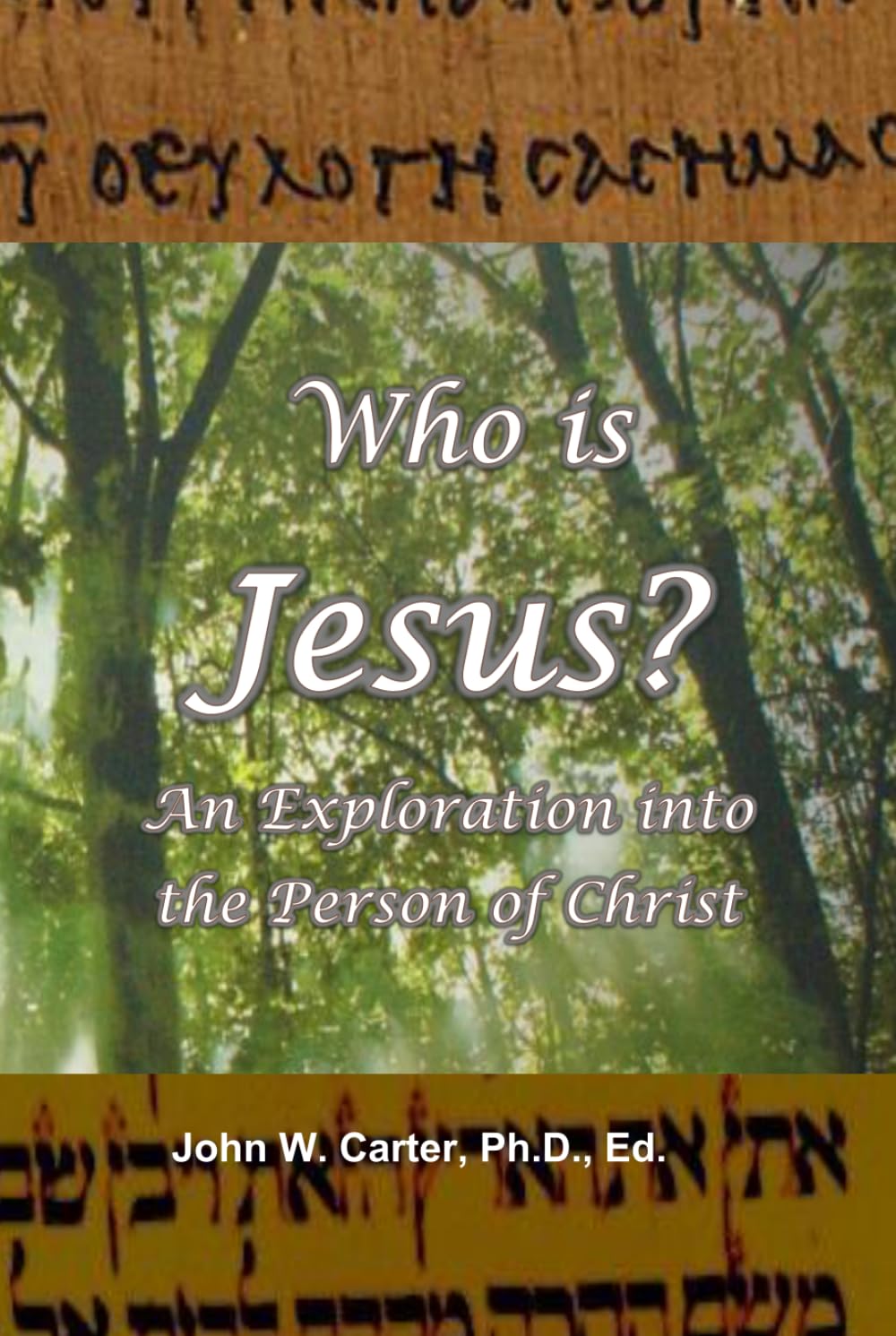 Who is Jesus?: An Exploration Into the Person of Christ