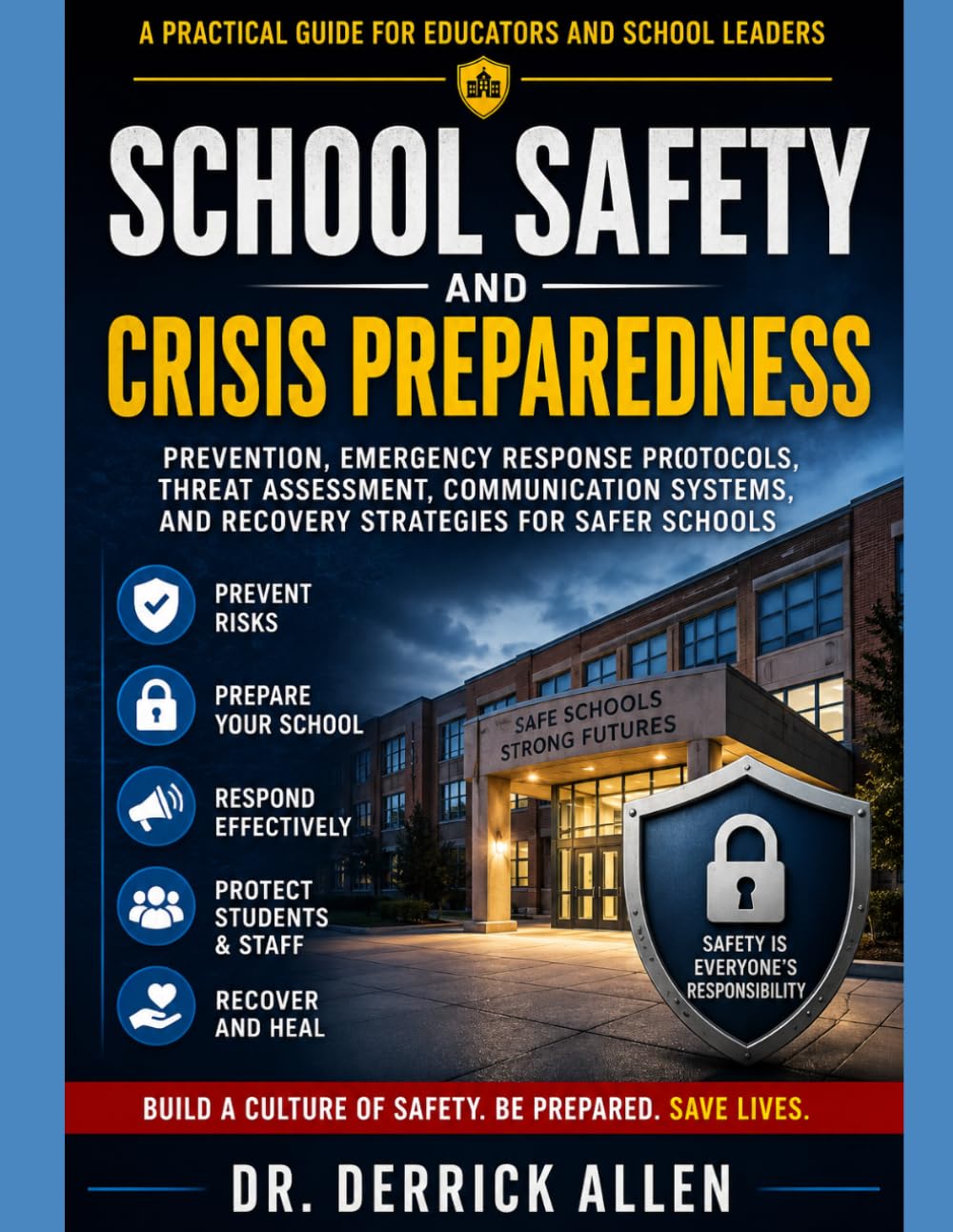 School Safety and Crisis Preparedness: A Practical Guide for Educators and School Leaders (Teacher Certification Mastery Series)