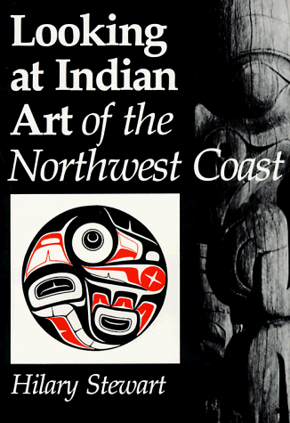Looking at Indian Art of the Northwest Coast Looking at Indian Art of the Northwest Coast