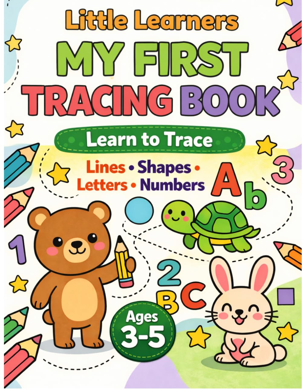 My First Tracing Book: Learn to Trace Lines, Shapes, Letters and Numbers