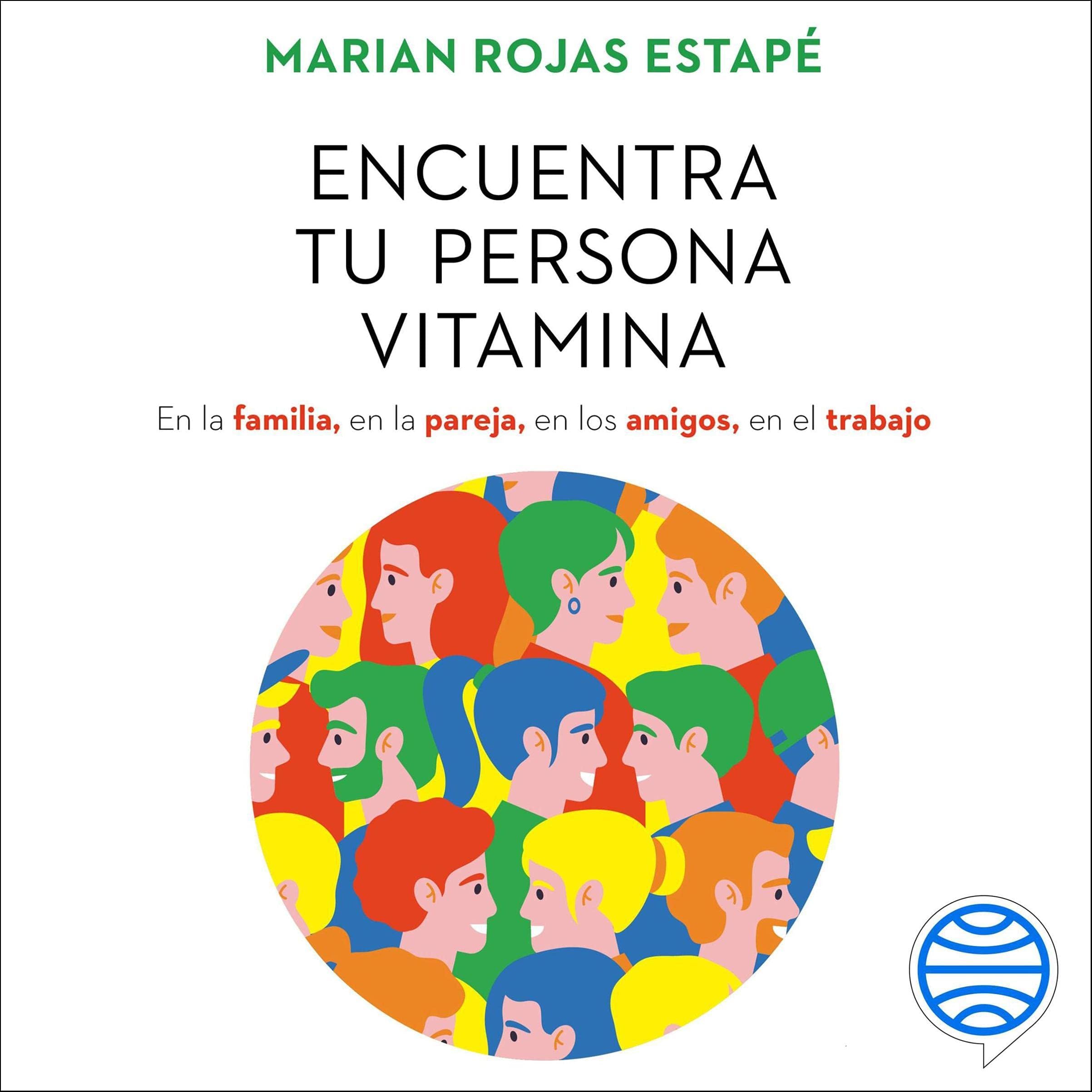 Encuentra tu persona vitamina: En la familia, en la pareja, en los amigos, en...