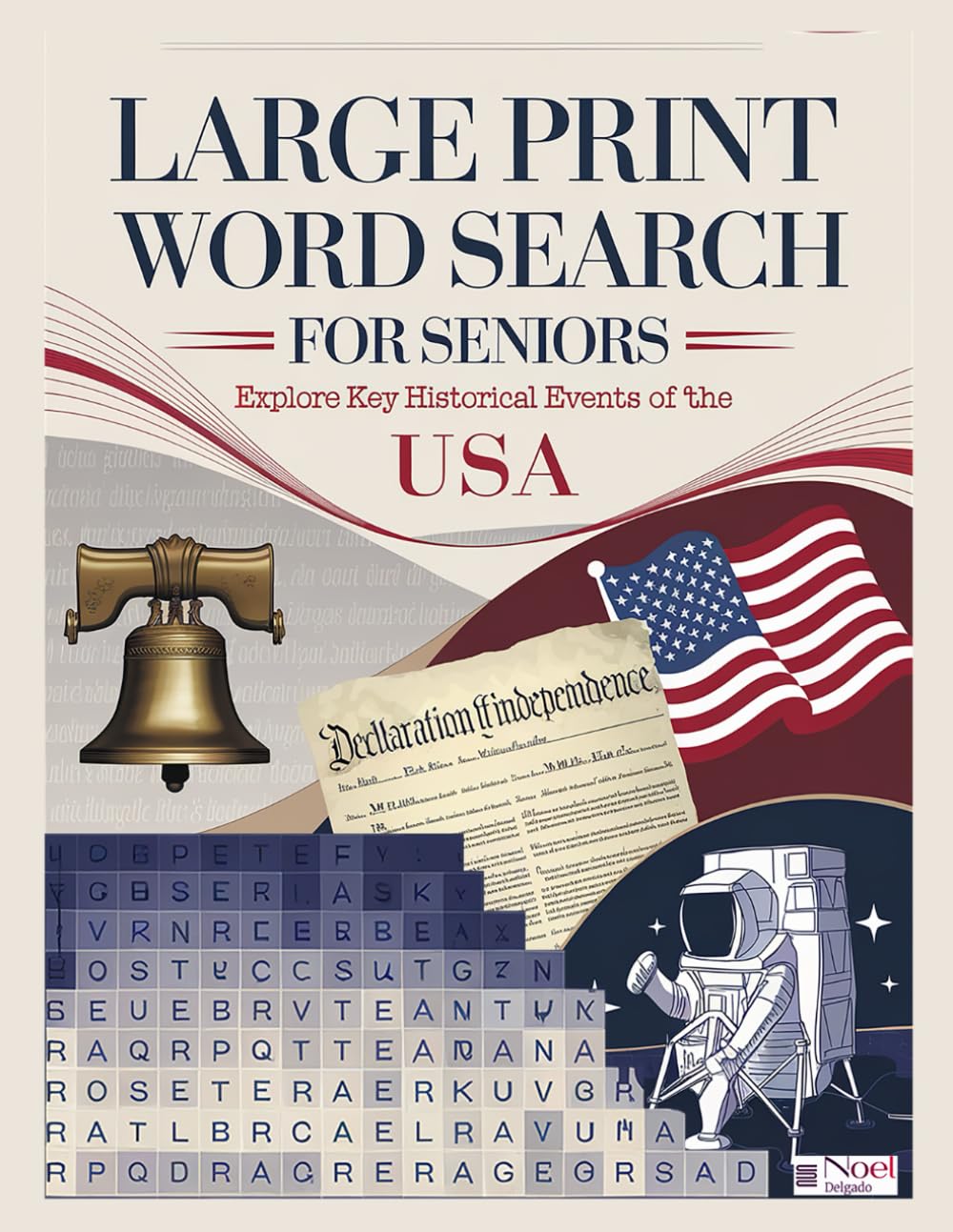Large Print Word Search for Seniors: Explore Key Historical Events of the USA: A Relaxing Way to Learn and Remember Key Moments in US History