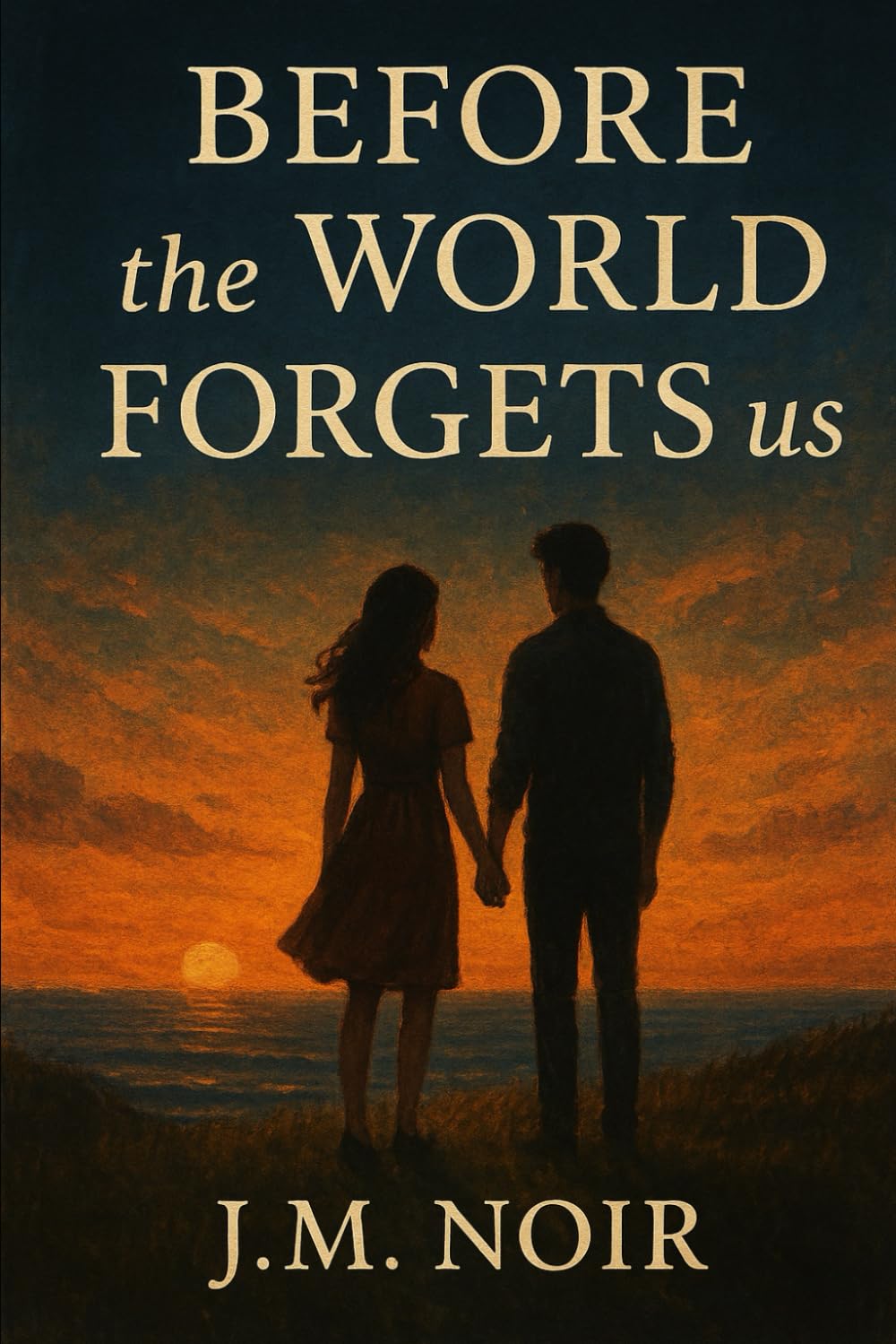 Before the World Forgets Us: A Novel of Memory, Love, and the Sea