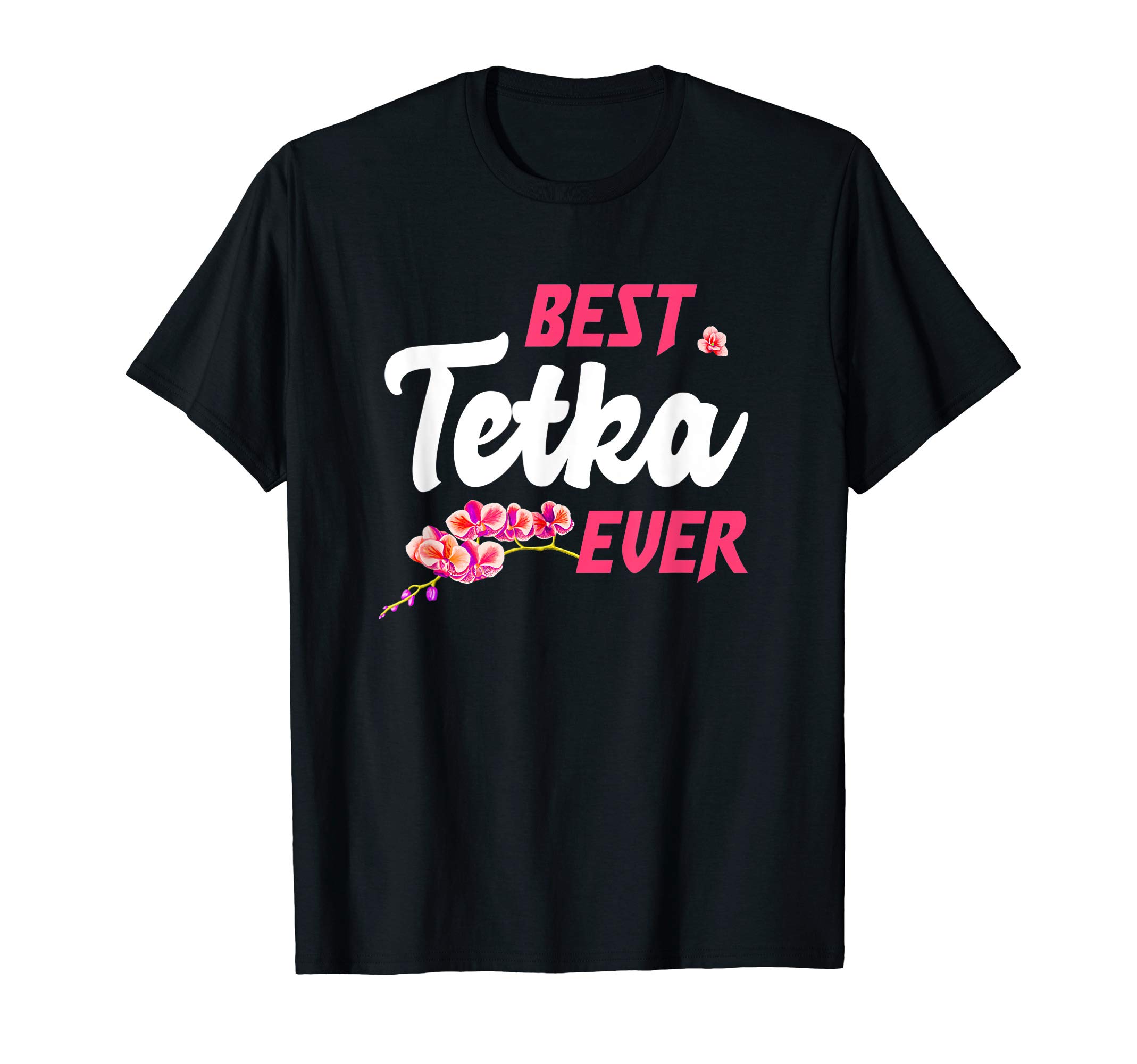 Tetka Russian, Serbian Aunt Gifts - Best Tetka Ever - Floral Modern T-Shirt - Women's - Black - Small - Short Sleeve - Crew Neck - Casual - Machine WashOEKO-TEX STANDARD 100