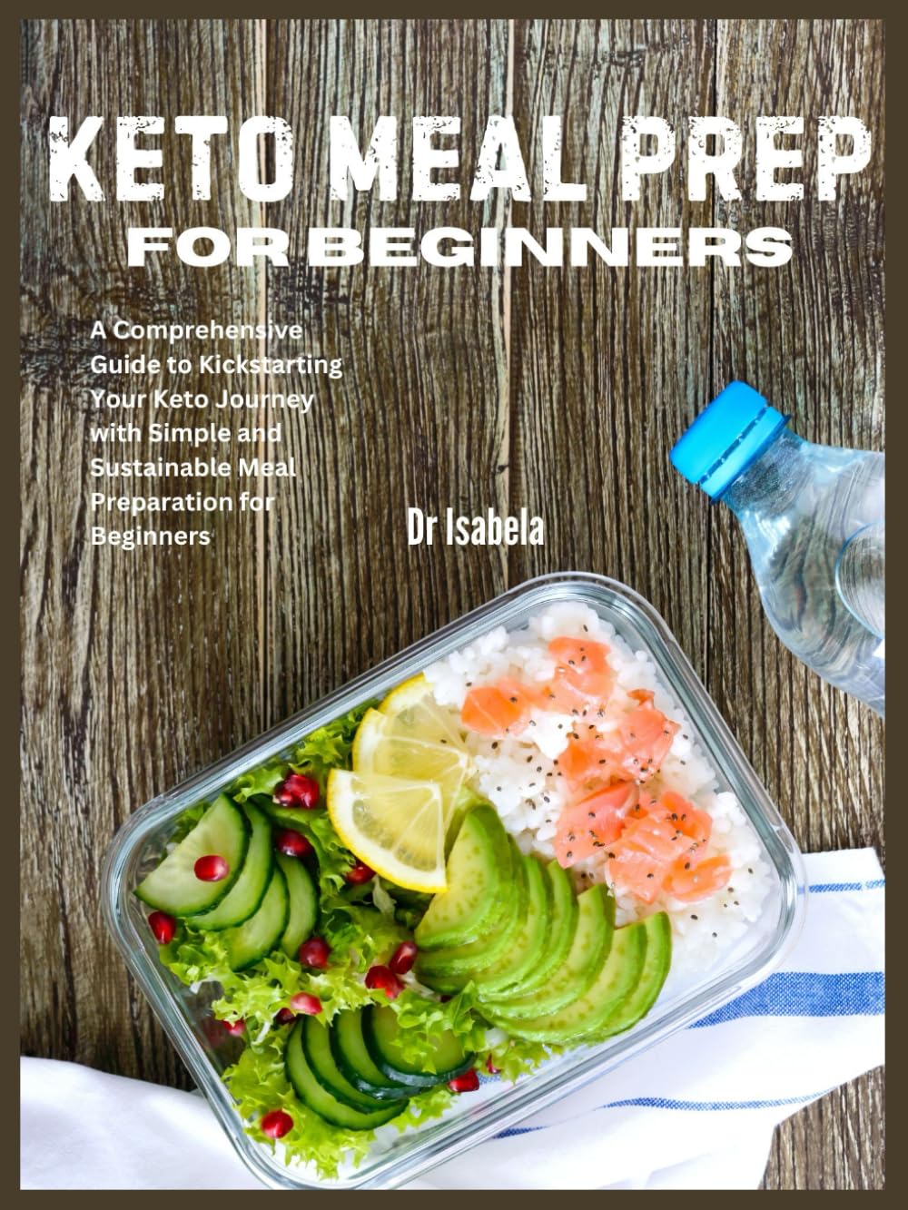 Keto Meal Prep For Beginners A Comprehensive Guide to Kickstarting