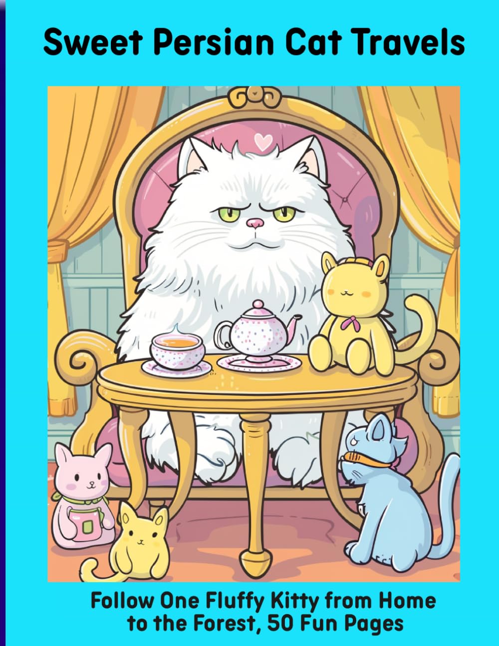 Sweet Persian Cat Travels: Follow One Fluffy Kitty from Home to the Forest, 50 Fun Pages