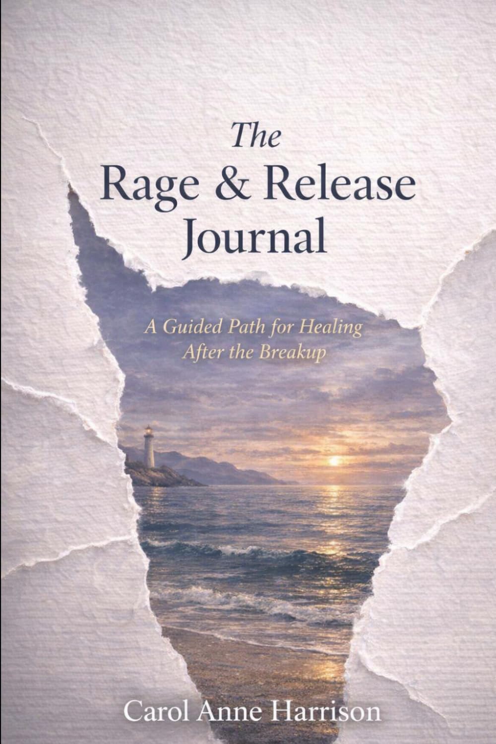 The Rage & Release Journal: A Guided Path for Healing After the Breakup