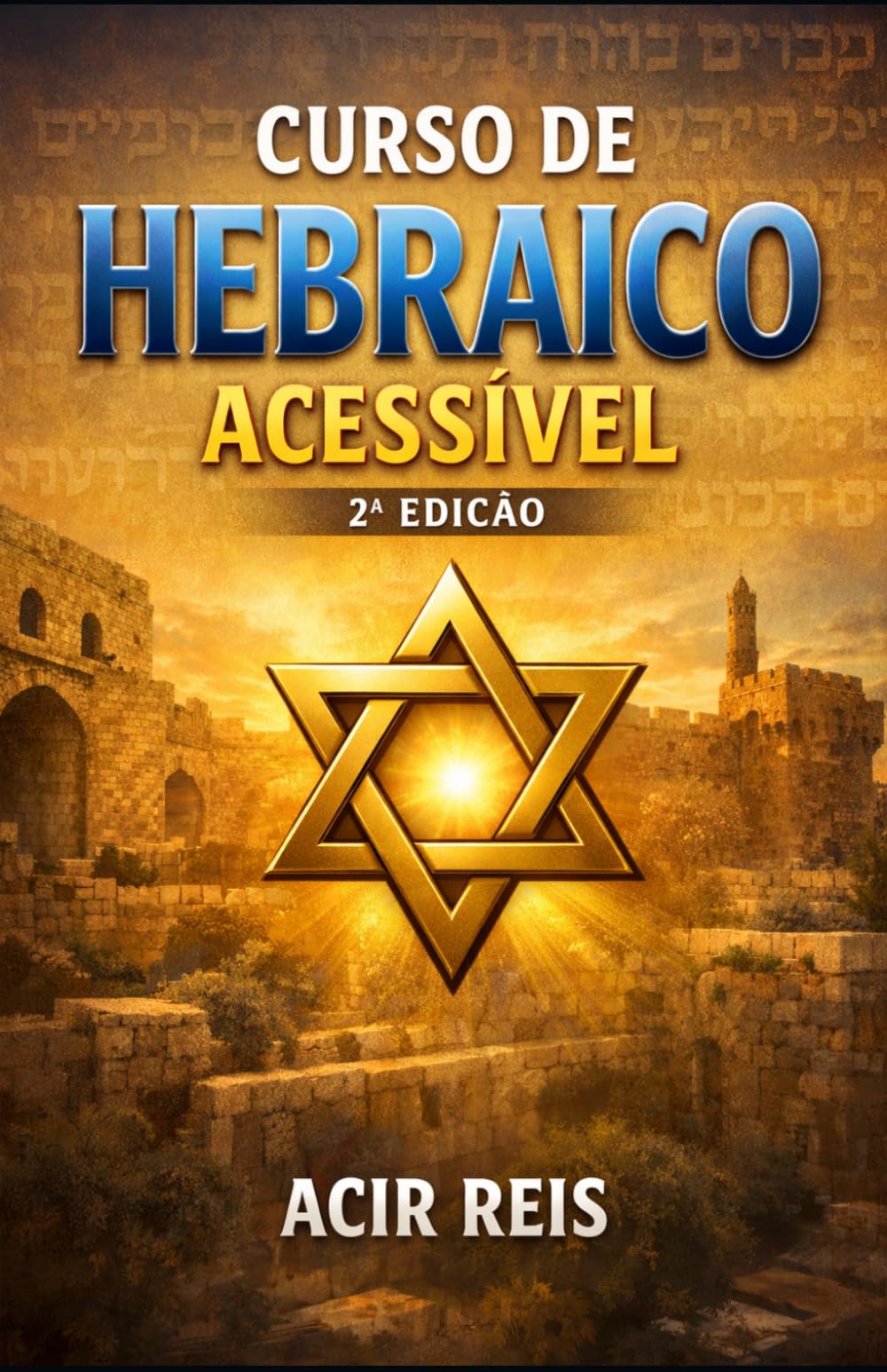 Hebraico do Zero: O Guia Prático e Acessível para Ler, Escrever e Falar