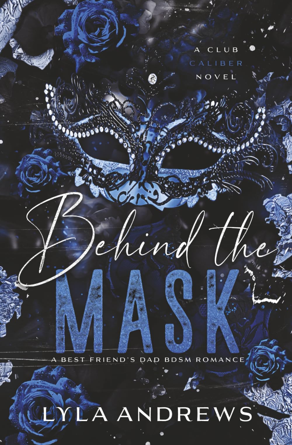 Behind the Mask: A Best Friend's Dad BDSM Romance (Club Caliber)