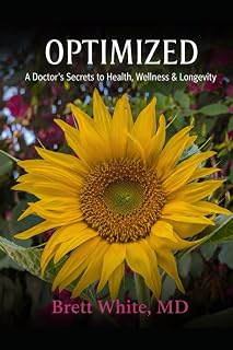 Optimized: A Doctor’s Secrets to Health, Wellness & Longevity