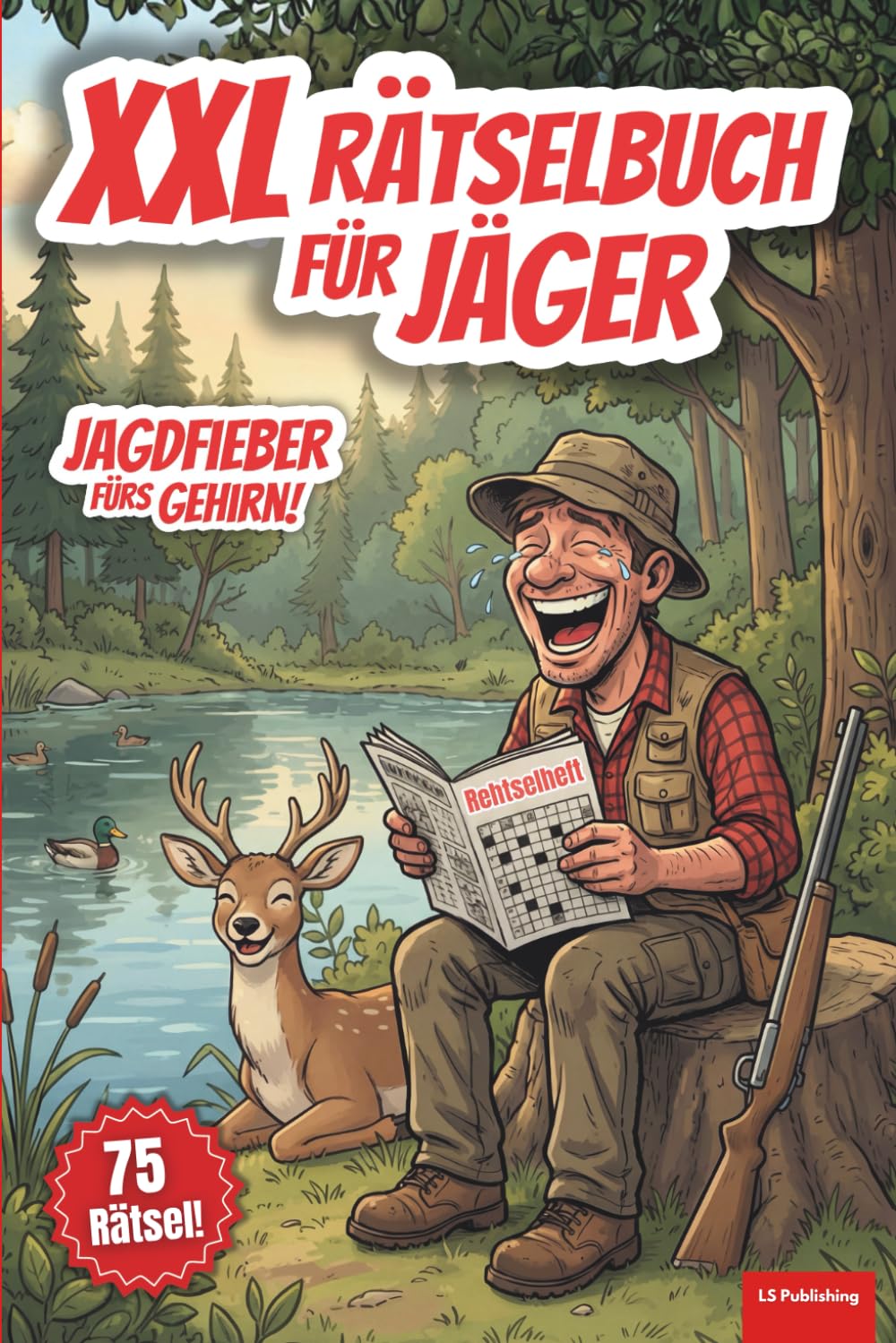 XXL Rätselbuch für Jäger: Lustiges Geschenkbuch für Jäger, 75 Rätsel auf 120 Seiten, das perfekte Beschäftigungsbuch für die Jagd, inklusive Lösungen, ... alt (XXL Rätselspaß für Arbeit & Freizeit)