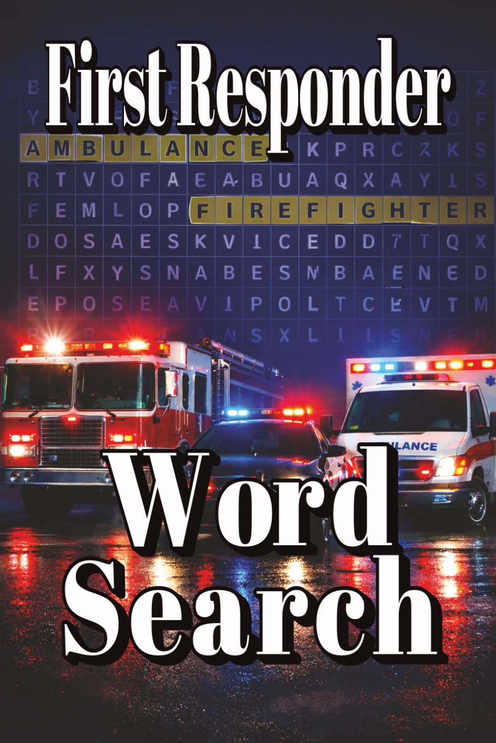 First Responder Word Search: First Responders | Word Search | 6x9 Inches | 55+ Puzzles | 800+ Words|