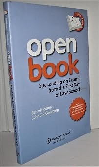 Open Book Succeeding on Exams from the First Day of Law School