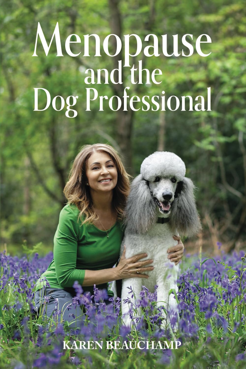 Menopause and the Dog Professional: Thrive at midlife with zest, purpose and grace