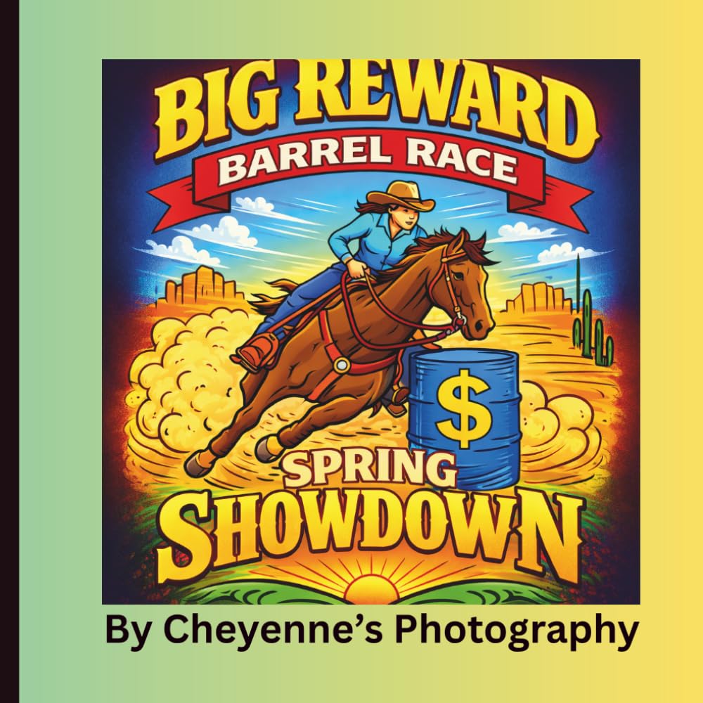 Big Reward Barrel Race Spring Showdown: Barrel Racing Fun with Horses, Cowboys, and Cowgirls