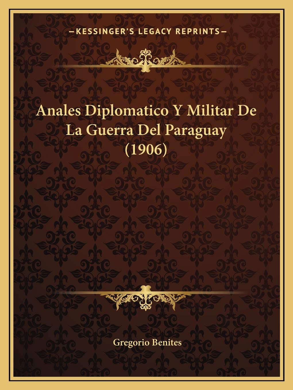 Anales Diplomatico Y Militar De La Guerra Del Paraguay (1906)