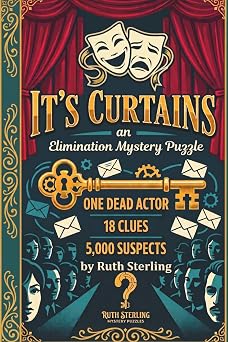 Its Curtains an Elimination Mystery Puzzle A Mind-Bending Whodunit Logic Game for Adults Solve the Murder using Grid Deduction and Clues Mystery Puzzle Books for Adults