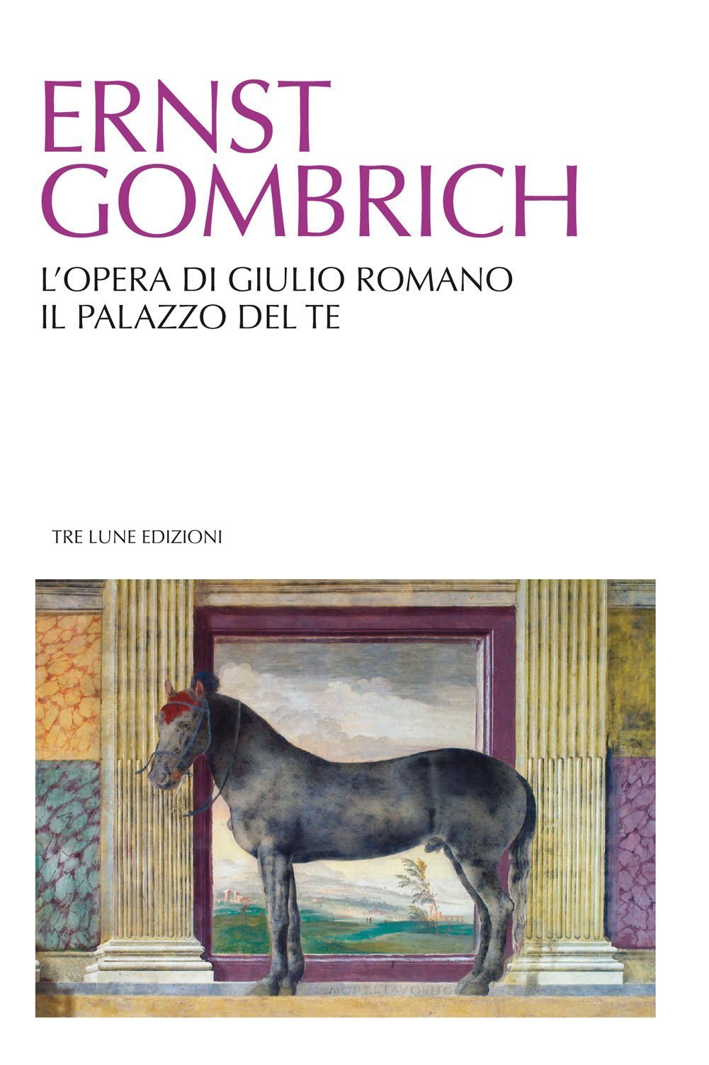 L'opera di Giulio Romano. Il palazzo del Te. Ediz. illustrata