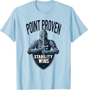Point Proven Stability Wins Motivational Design T-Shirt