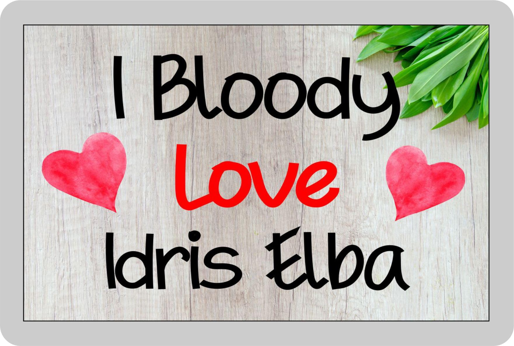 Decalarama Idris Elba Fridge Magnet Gift – I Bloody Love - Fun Cute Novelty Movie Fan Present