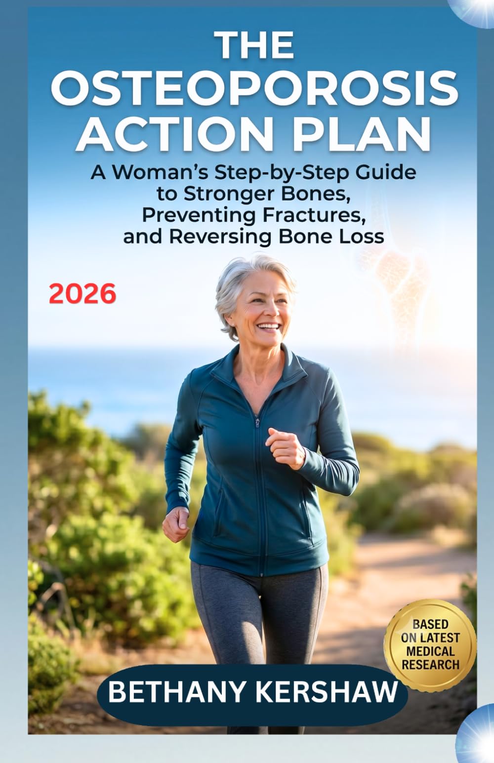 The Osteoporosis Action Plan: A Woman’s Step-by-Step Guide to Stronger Bones, Preventing Fractures, and Reversing Bone Loss