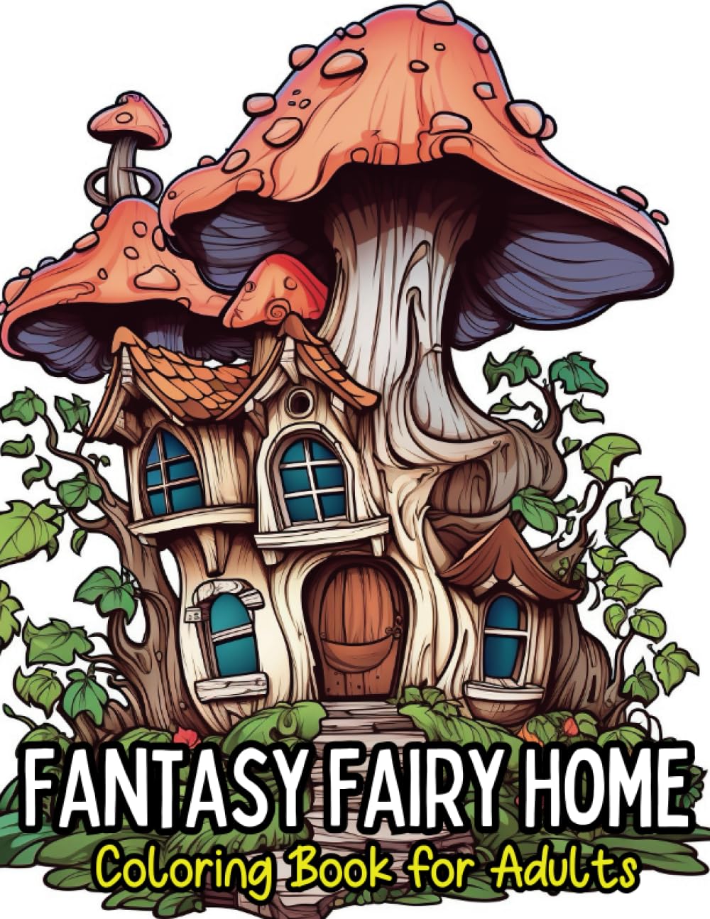 Fantasy Fairy Homes Coloring Book for Adults: Whimsical Fantasy Designs of Cottages and Tree Houses | For Stress Relief and Relaxation | Intricate ... and Whimsical Architecture Coloring Books)