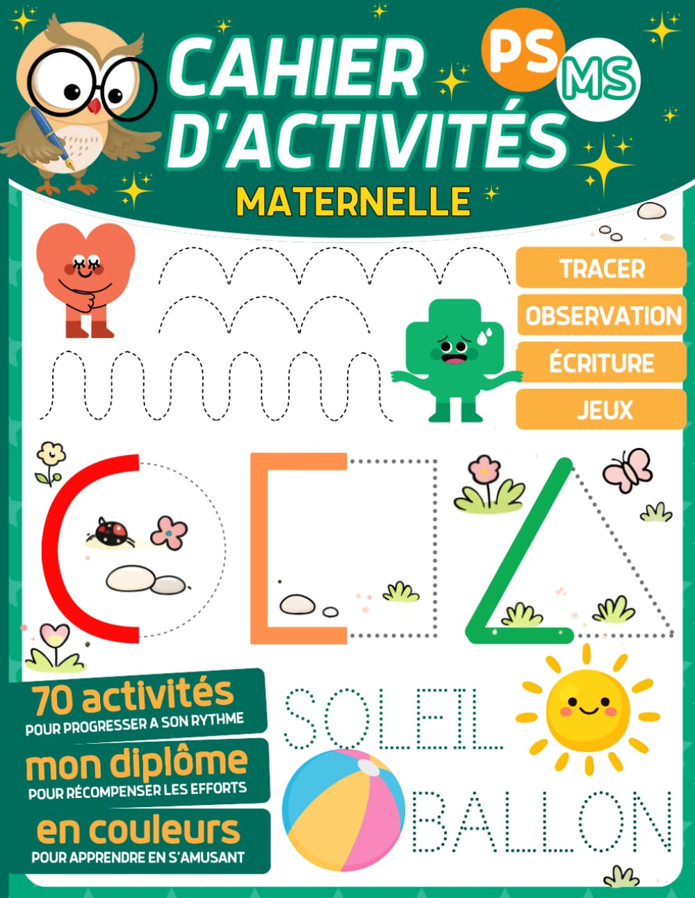 Cahier d'activités maternelle PS MS: Diplôme inclus avec plus de 70 activités en couleurs pour apprendre à tracer, observer et écrire en s'amusant dès 3ans