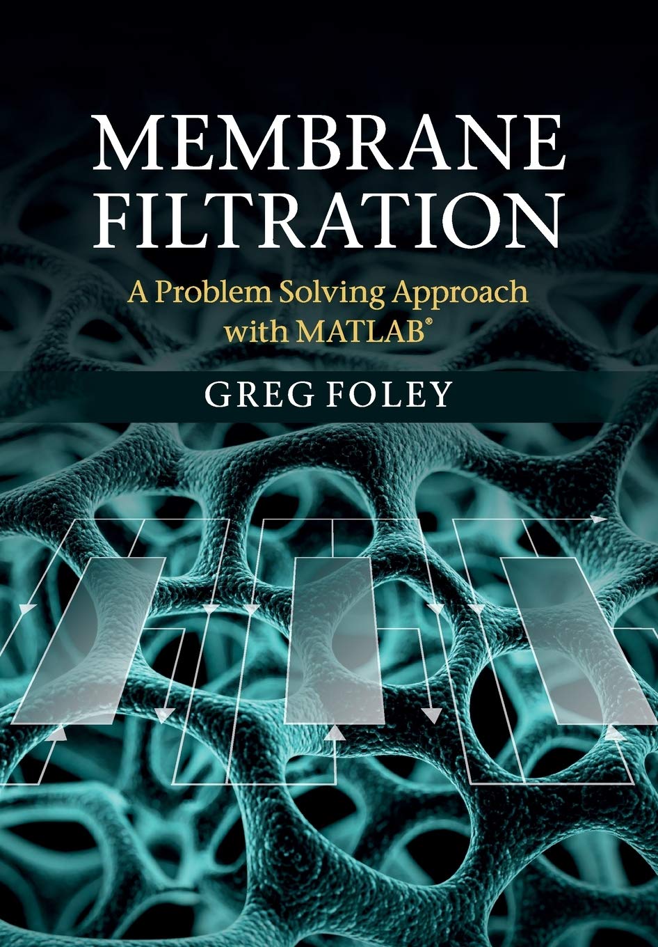 Membrane Filtration: A Problem Solving Approach with MATLAB
