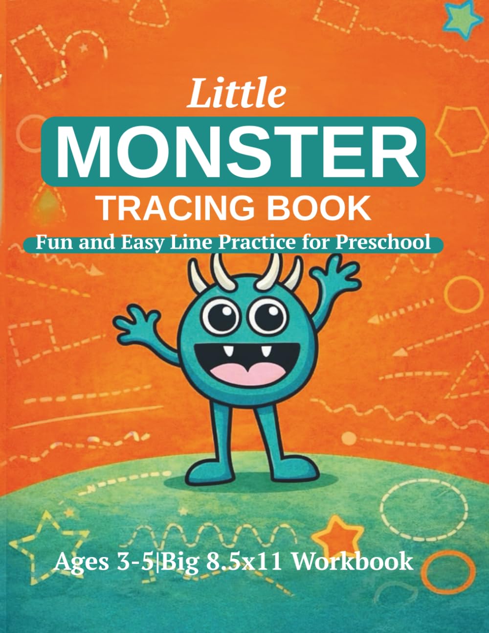 Little Monster Tracing Book: Fun and Easy Line Practice for Preschool Kids | Ages 3–5 | Big 8.5x11 Workbook