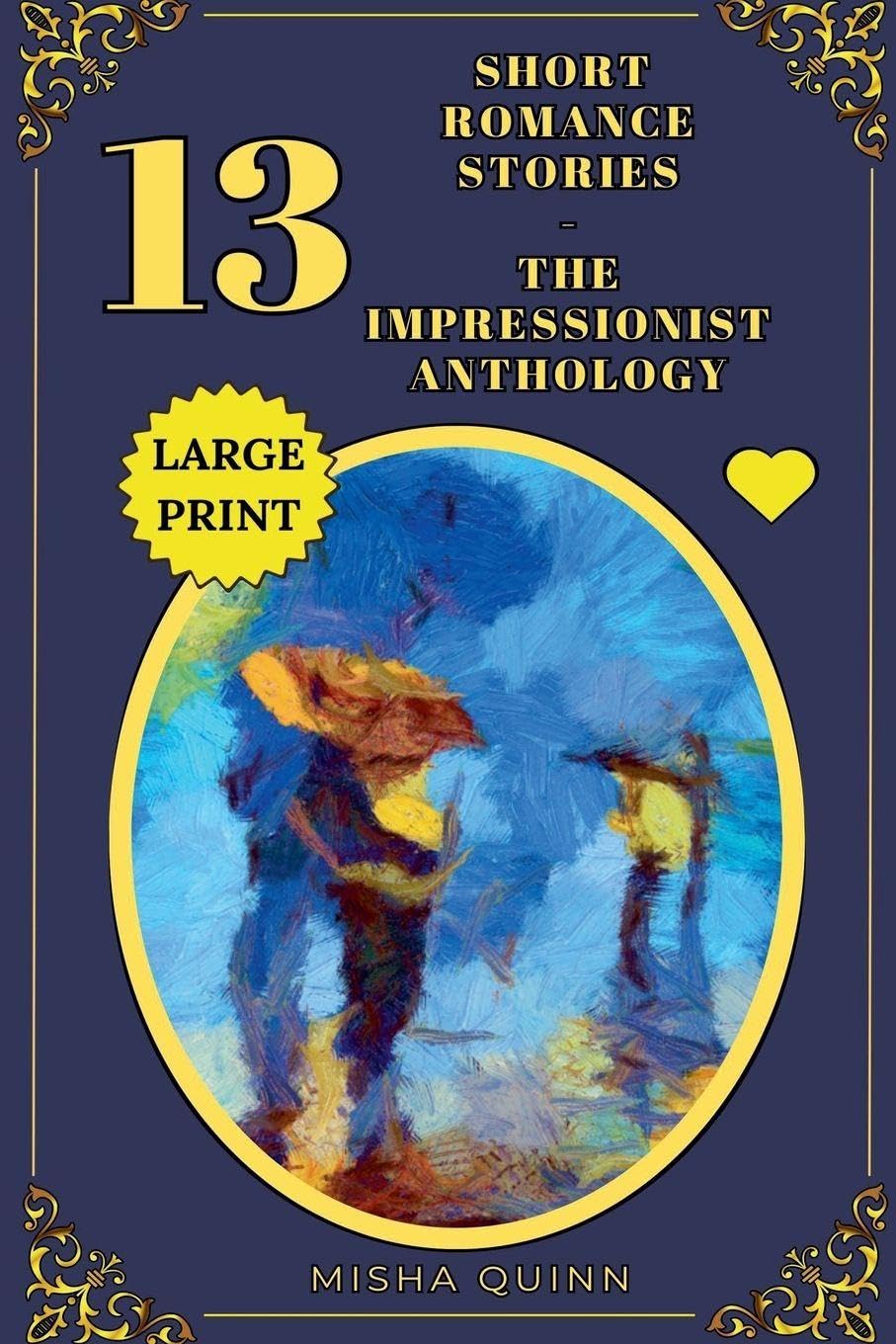 13 Short Romance Stories - The Impressionist Anthology (Romance Short Story Collections)
