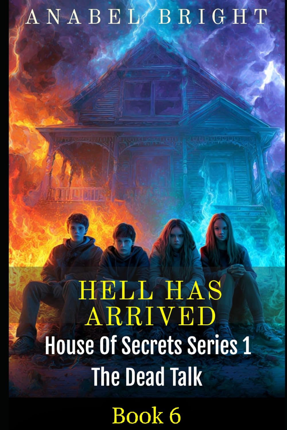 Hell Has Arrived: 6 (House Of Secrets Series 1- The Dead Talk)