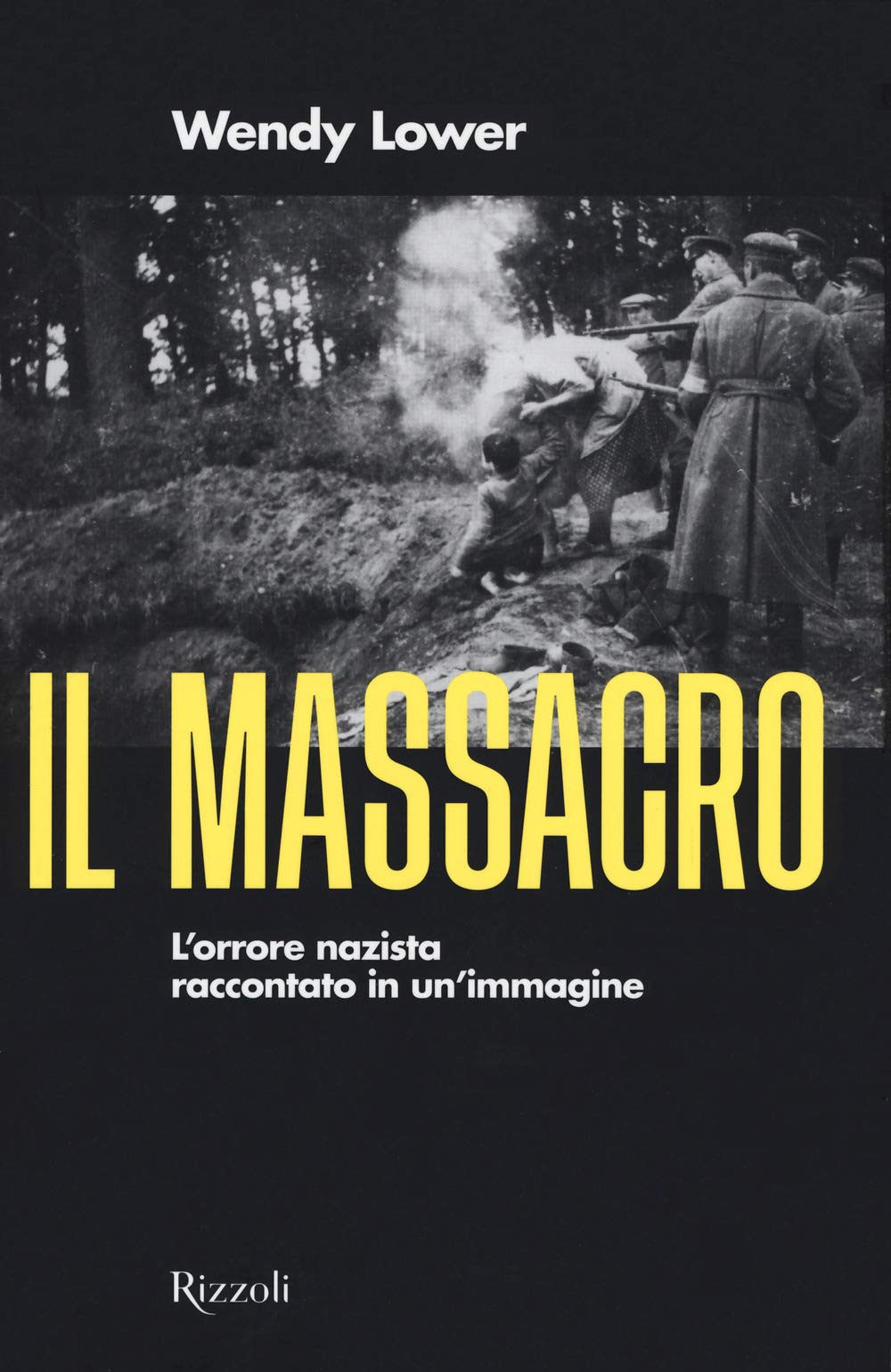 Il Massacro. L'orrore Nazista Raccontato In Un'immagine - 4