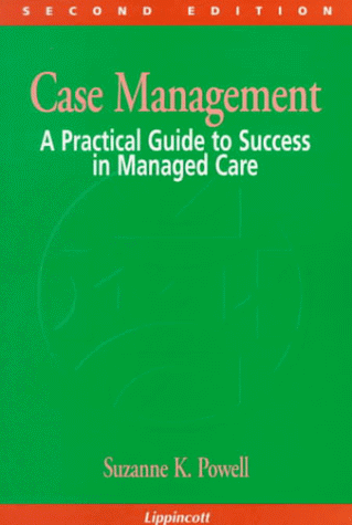 Lippincott Williams & Wilkins Powell, Suzanne K. Case Management: A Practical Guide To Success In Managed Care  cover