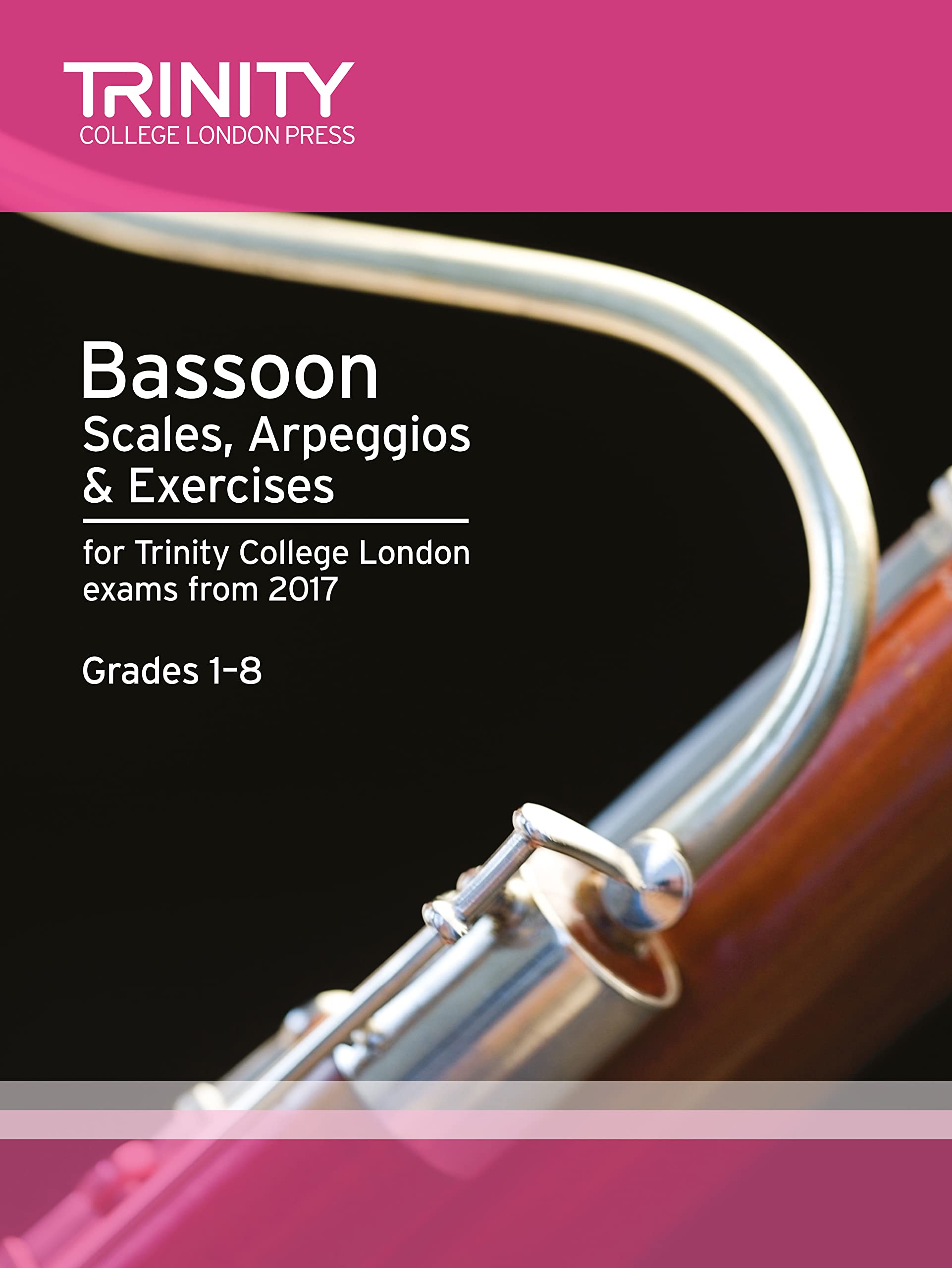 Trinity College London Bassoon Scales, Arpeggios & Exercises Grades 1 to 8 from 2017