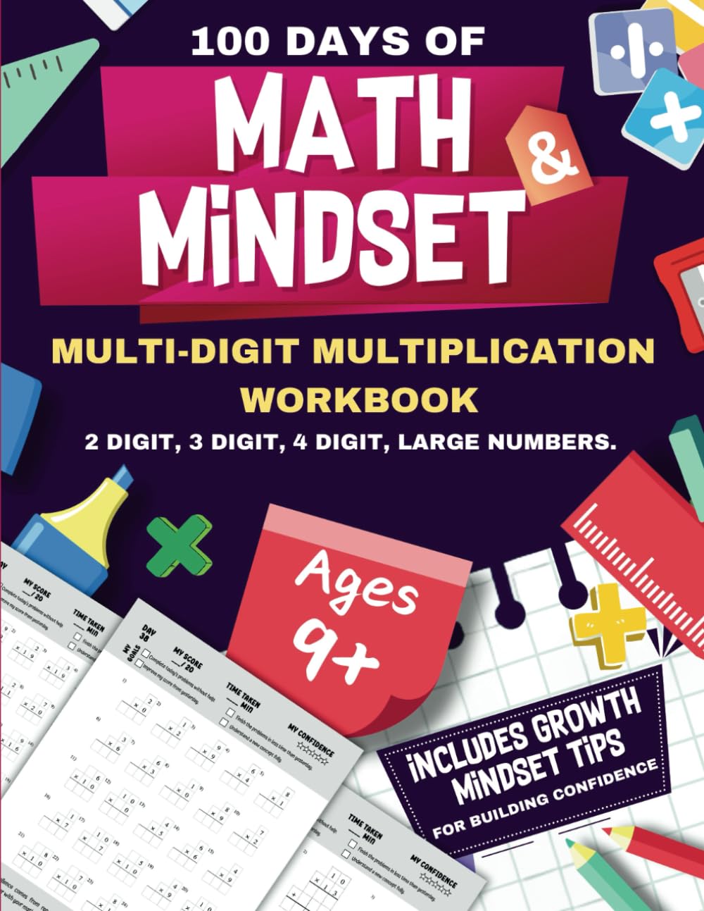 Multi-Digit Multiplication with Growth Mindset Tips: Math Workbook with 100 Daily Practice Pages for Ages 9 +: Grade 4 - 6 with 2 Digit, 3 Digit, 4 ... building tips for Classroom & Homeschool